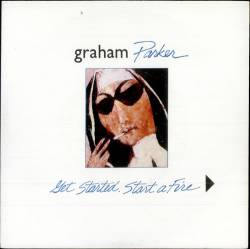 Graham Parker : Get Started, Start a Fire